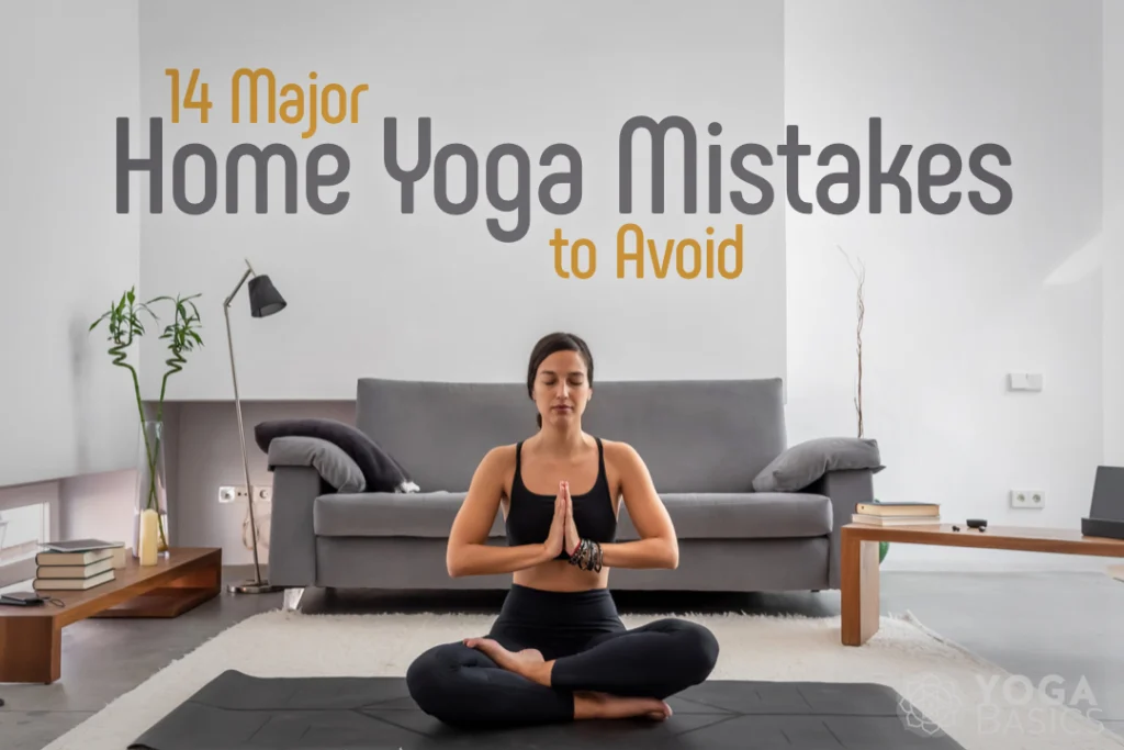 14 Major Home Yoga Mistakes to Avoid